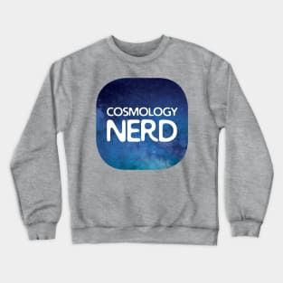 Cosmology Nerd Crewneck Sweatshirt